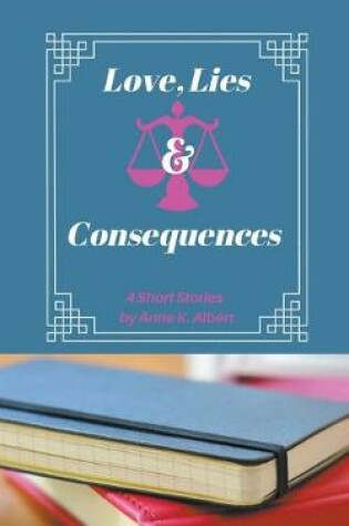 Cover of Love, Lies & Consequences