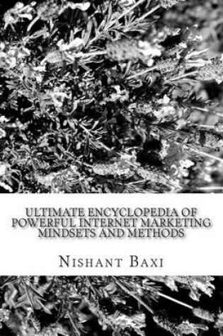 Cover of Ultimate Encyclopedia of Powerful Internet Marketing Mindsets and Methods