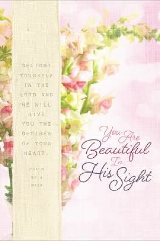 Cover of You are Beautiful in His Sight: Scripture Journal for Women