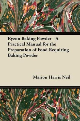 Cover of Ryzon Baking Powder - A Practical Manual for the Preparation of Food Requiring Baking Powder