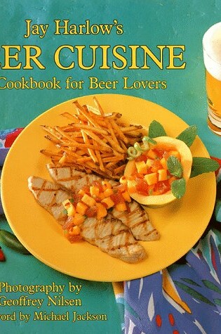 Cover of Jay Harlow's Beer Cuisine