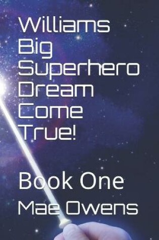 Cover of Williams Big Superhero Dream Come True!