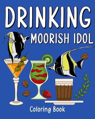 Book cover for Drinking Moorish Idol Coloring Book