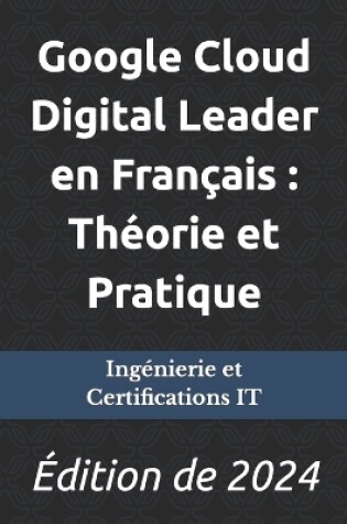 Cover of Google Cloud Digital Leader en Fran�ais