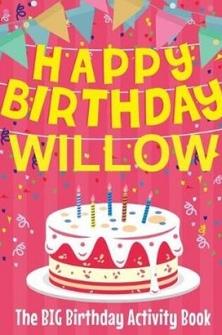 Cover of Happy Birthday Willow - The Big Birthday Activity Book