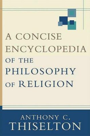 Cover of A Concise Encyclopedia of the Philosophy of Religion