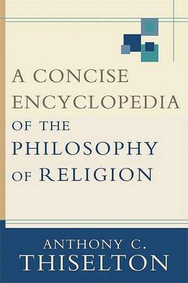 Book cover for A Concise Encyclopedia of the Philosophy of Religion