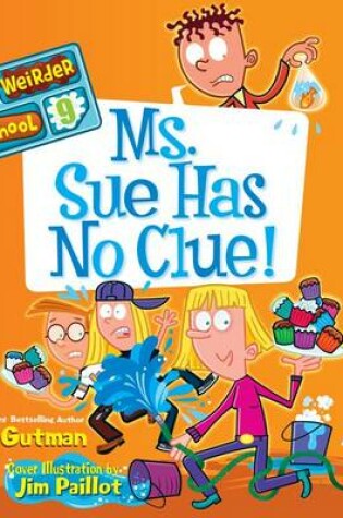 Cover of My Weirder School #9: Ms. Sue Has No Clue!