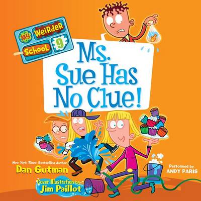 Book cover for My Weirder School #9: Ms. Sue Has No Clue!