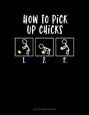 Cover of How to Pick Up Chicks