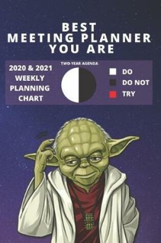 Cover of 2020 & 2021 Two-Year Weekly Planner For Best Meeting Planner Gift - Funny Yoda Quote Appointment Book - Two Year Agenda Notebook