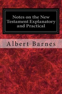 Book cover for Notes on the New Testament Explanatory and Practical
