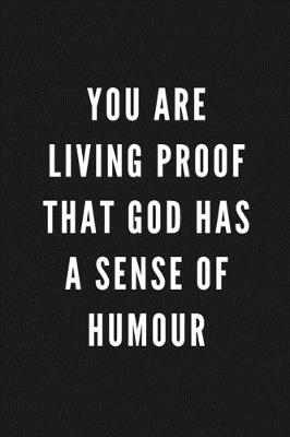 Book cover for You Are Living Proof That God Has A Sense Of Humour