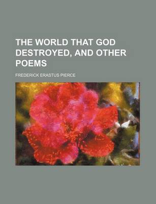 Book cover for The World That God Destroyed, and Other Poems