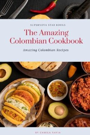 Cover of The Amazing Colombian Cookbook