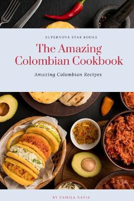 Book cover for The Amazing Colombian Cookbook