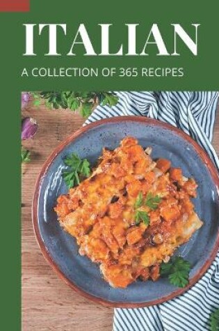 Cover of A Collection Of 365 Italian Recipes