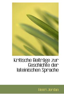 Book cover for Kritische Beitr GE Zur Geschichte Der Lateinischen Sprache