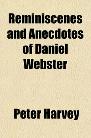 Cover of Reminiscenes and Anecdotes of Daniel Webster