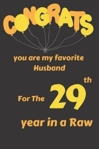 Cover of Congrats You Are My Favorite Husband for the 29th Year in a Raw