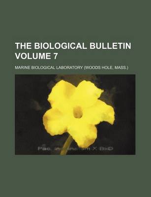 Book cover for The Biological Bulletin Volume 7