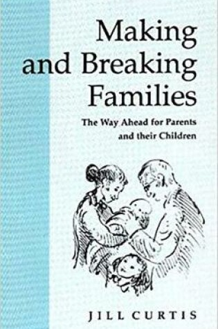 Cover of Making and Breaking Families