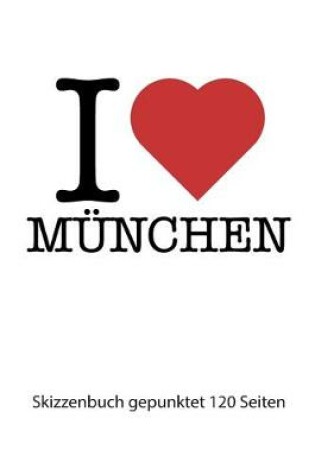 Cover of I love München Notizbuch liniert