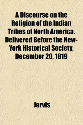 Book cover for A Discourse on the Religion of the Indian Tribes of North America. Delivered Before the New-York Historical Society, December 20, 1819