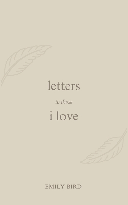 Book cover for Letters To Those I Love