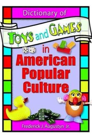 Cover of Dictionary of Toys and Games in American Popular Culture