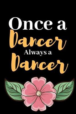 Book cover for Once a Dancer Always a Dancer