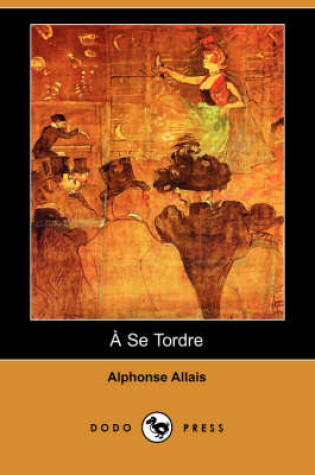 Cover of A Se Tordre (Dodo Press)