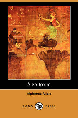 Book cover for A Se Tordre (Dodo Press)