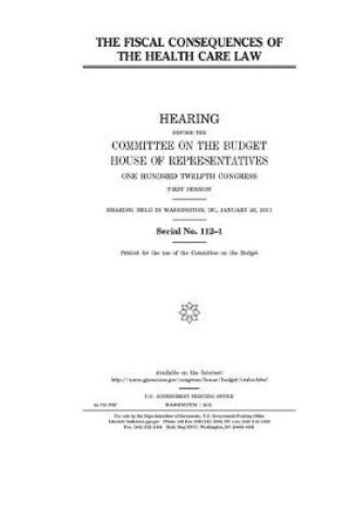 Cover of The fiscal consequences of the health care law