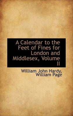 Book cover for A Calendar to the Feet of Fines for London and Middlesex, Volume II