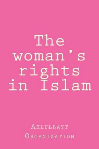 Cover of The Woman's Rights in Islam