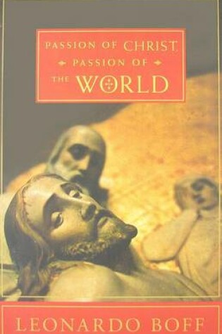 Cover of Passion of Christ, Passion of the World