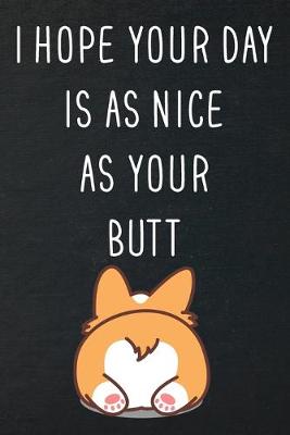 Book cover for I hope your day is as nice as your butt