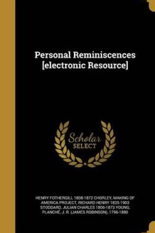 Cover of Personal Reminiscences [Electronic Resource]