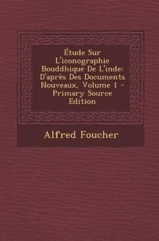 Cover of Étude Sur l'Iconographie Bouddhique de l'Inde