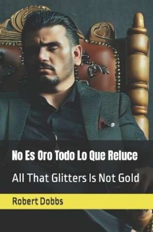 Cover of No Es Oro Todo Lo Que Reluce