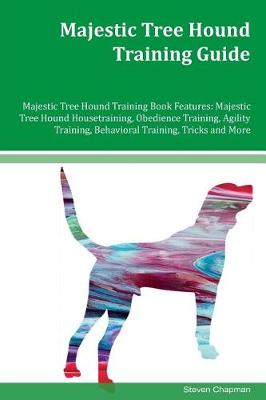Book cover for Majestic Tree Hound Training Guide Majestic Tree Hound Training Book Features