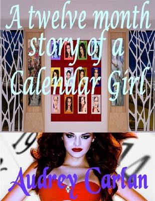 Book cover for A Twelve Month Story of a Calendar Girl