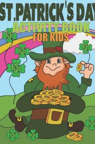 Cover of St Patricks Day Activity Book For Kids