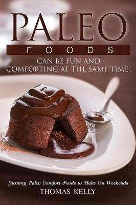 Book cover for Paleo Foods Can Be Fun and Comforting at the Same Time!