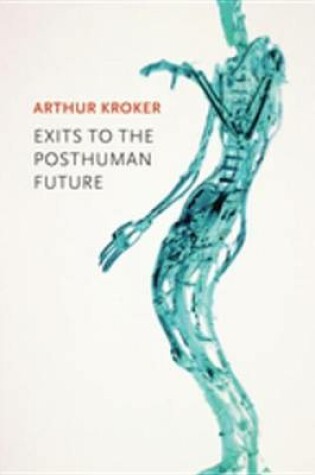 Cover of Exits to the Posthuman Future