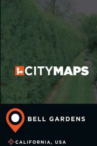 Cover of City Maps Bell Gardens California, USA