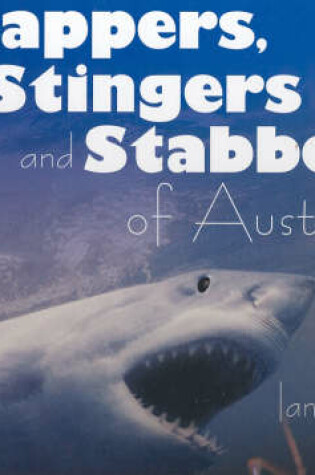 Cover of Stingers Snappers and Stabbers
