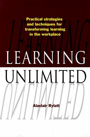 Cover of Learning Unlimited: Practical Strategies and Techniques for Transforming Learning in the Workplace