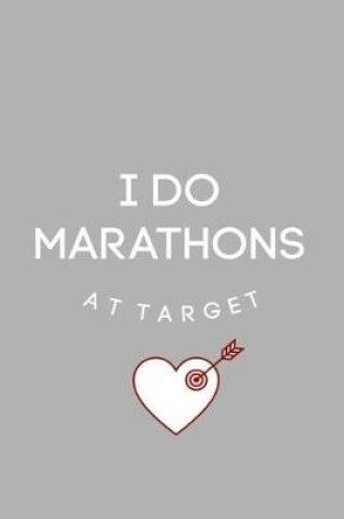 Cover of I Do Marathons at Target